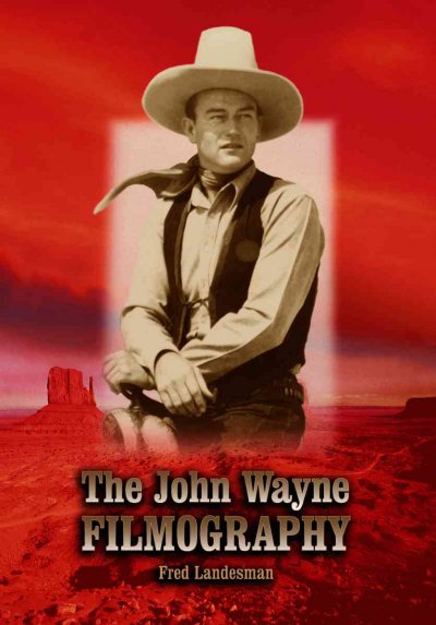 The John Wayne Filmography - Landesman, Fred