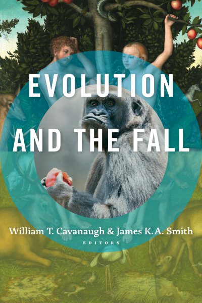 Evolution and the Fall - Cavanaugh, William T. (EDT); Smith, James K. A. (EDT)