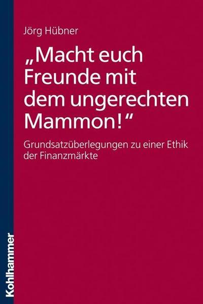 Macht euch Freunde mit dem ungerechten Mammon!