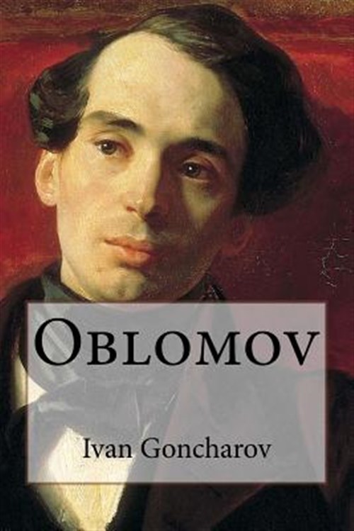 Oblomov - Goncharov, Ivan; Hogarth, C. J.