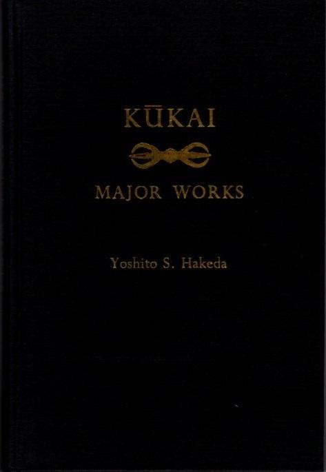 KUKAI: Major Works - Kukai; Yoshito S. Hakeda