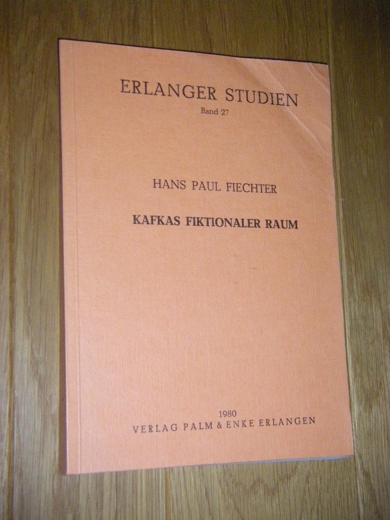 Kafkas fiktionaler Raum - Fiechter, Hans Paul