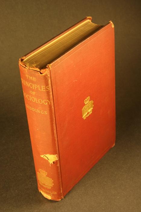 The principles of sociology. An analysis of the phenomena of association and of social organization. - Giddings, Franklin Henry, 1855-1931