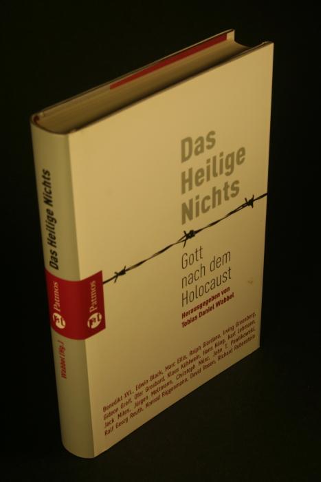 Das heilige Nichts : Gott nach dem Holocaust. - Wabbel, Tobias Daniel, 1973-, Hrsg.