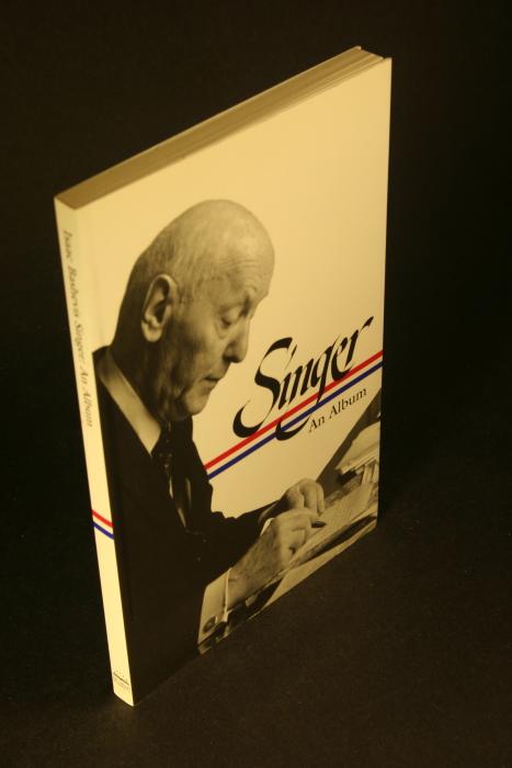 Isaac Bashevis Singer: an album. - Stavans, Ilan, 1961-, ed.