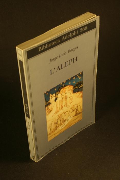 L'Aleph - ITALIAN TRANSLATION. A cura die Tommaso Scarano. Traduzione di Francesco Tentori Montalto - Borges, Jorge Luis, 1899-1986