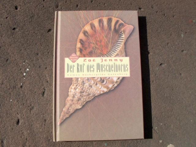 Der Ruf des Muschelhorns. Roman. Einbandgestaltung von Thomas & Thomas Design. Buchherstellung von Katrin Kleinschrot. (= 