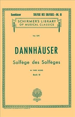 Solfege des Solfege, Book III - Dannhauser, A.
