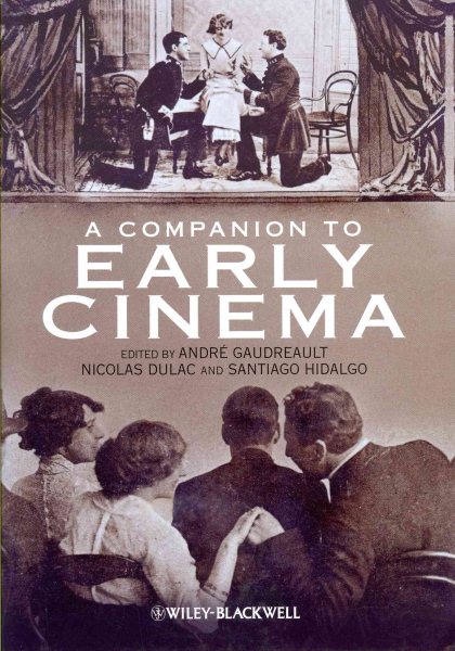 Companion to Early Cinema - Gaudreault, Andre (EDT); Dulac, Nicolas (EDT); Hidalgo, Santiago (EDT)