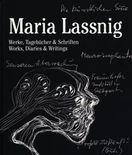 Maria Lassnig : Werke, Tagebucher & Schriften / Works, Diaries & Writings - Tapies, Fundacio Antoni (CON); Lassnig, Maria (CON); Rassel, Laurence (CON); Poschauko, Hans Werner (CON)