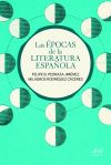 Las épocas de la literatura española - Felipe B. Pedraza Jiménez; Milagros Rodríguez Cáceres