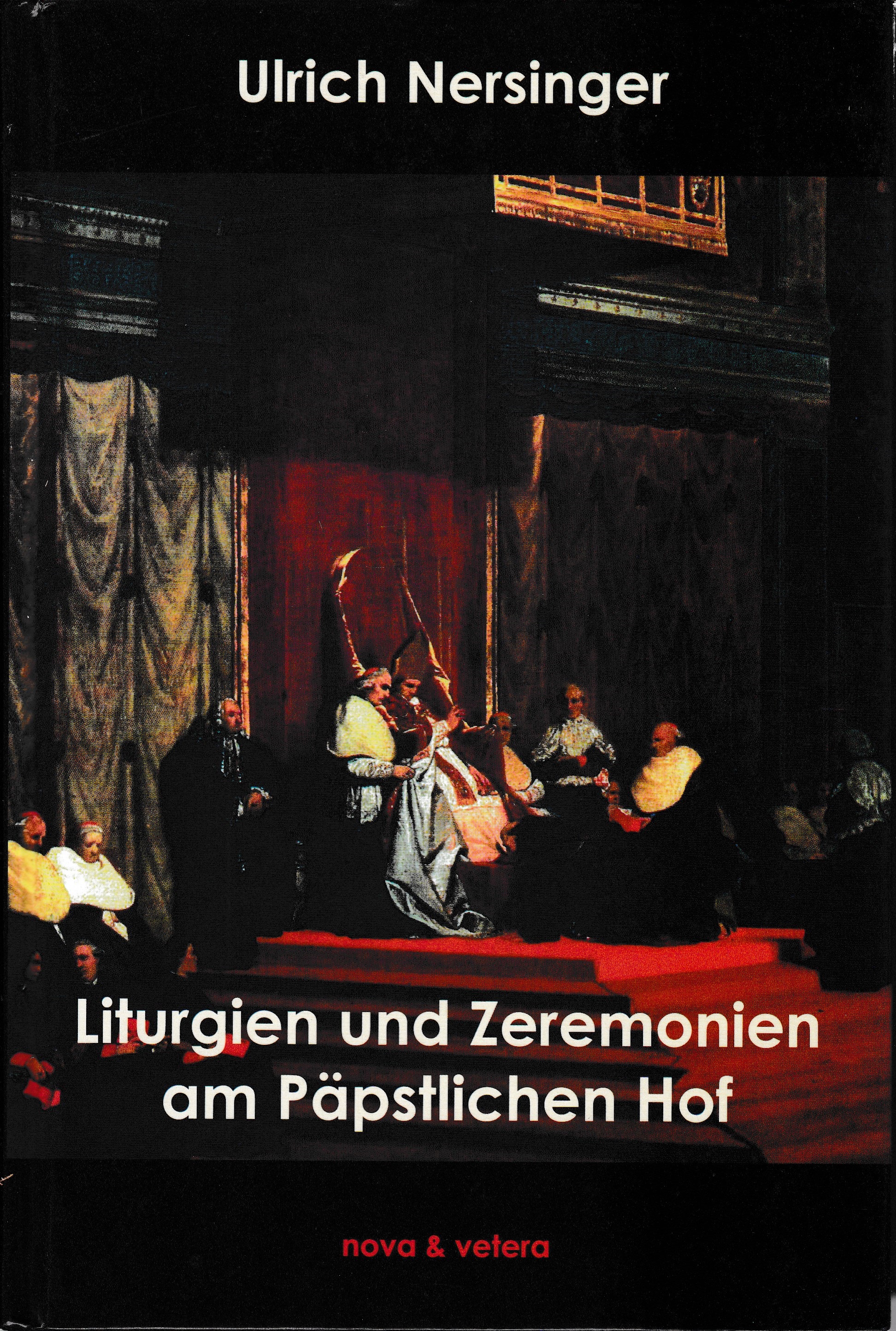 Liturgien und Zeremonien am Päpstlichen Hof band 1 - U. Nersinger