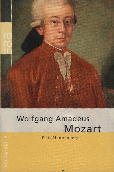 Wolfgang Amadeus Mozart. dargest. von / Rororo ; 50683 : Rowohlts Monographien - Hennenberg, Fritz