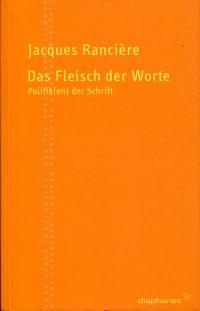 Das Fleisch der Worte. Politik(en) der Schrift. - Rancière, Jacques