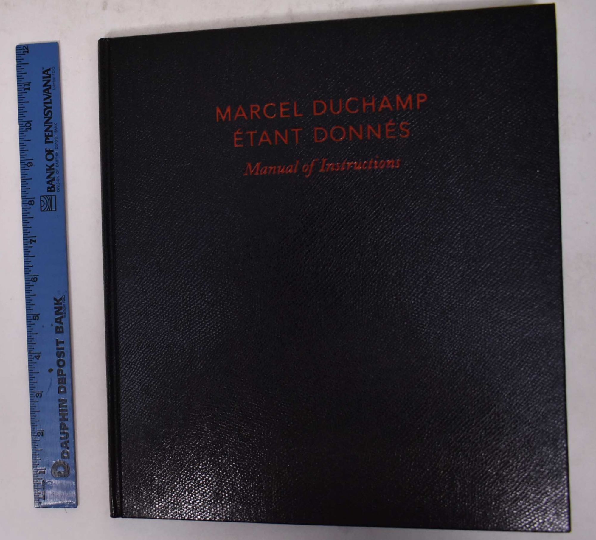 Manual of Instructions for Marcel Duchamp Etant Donnes: 1, La Chute d Eau; 2, Le Gaz d Eclairage - Duchamp, Marcel (Essay by Anne d'Harnoncourt)