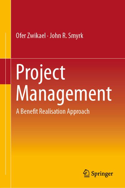 Project Management : A Benefit Realisation Approach - John R. Smyrk