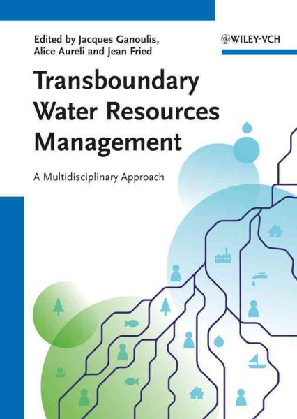 Transboundary Water Resources Management : A Multidisciplinary Approach - Ganoulis, Jacques (EDT); Aureli, Alice (EDT); Fried, Jean (EDT)