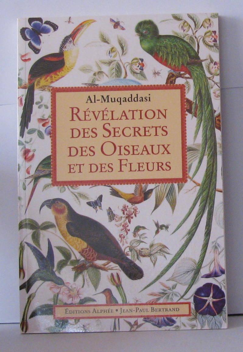 Révélation des secrets des oiseaux et des fleurs - Muqaddasî Izzidin Al