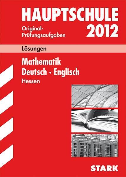 Abschluss-Prüfungsaufgaben Hauptschule Hessen; Lösungen Sammelband Mathematik Deutsch Englisch 2012 - Petra, Koch, Marré-Harrak Karin Radloff-Graß Renate u. a.