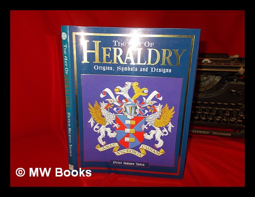 The art of heraldry : origins, symbols, designs / Peter