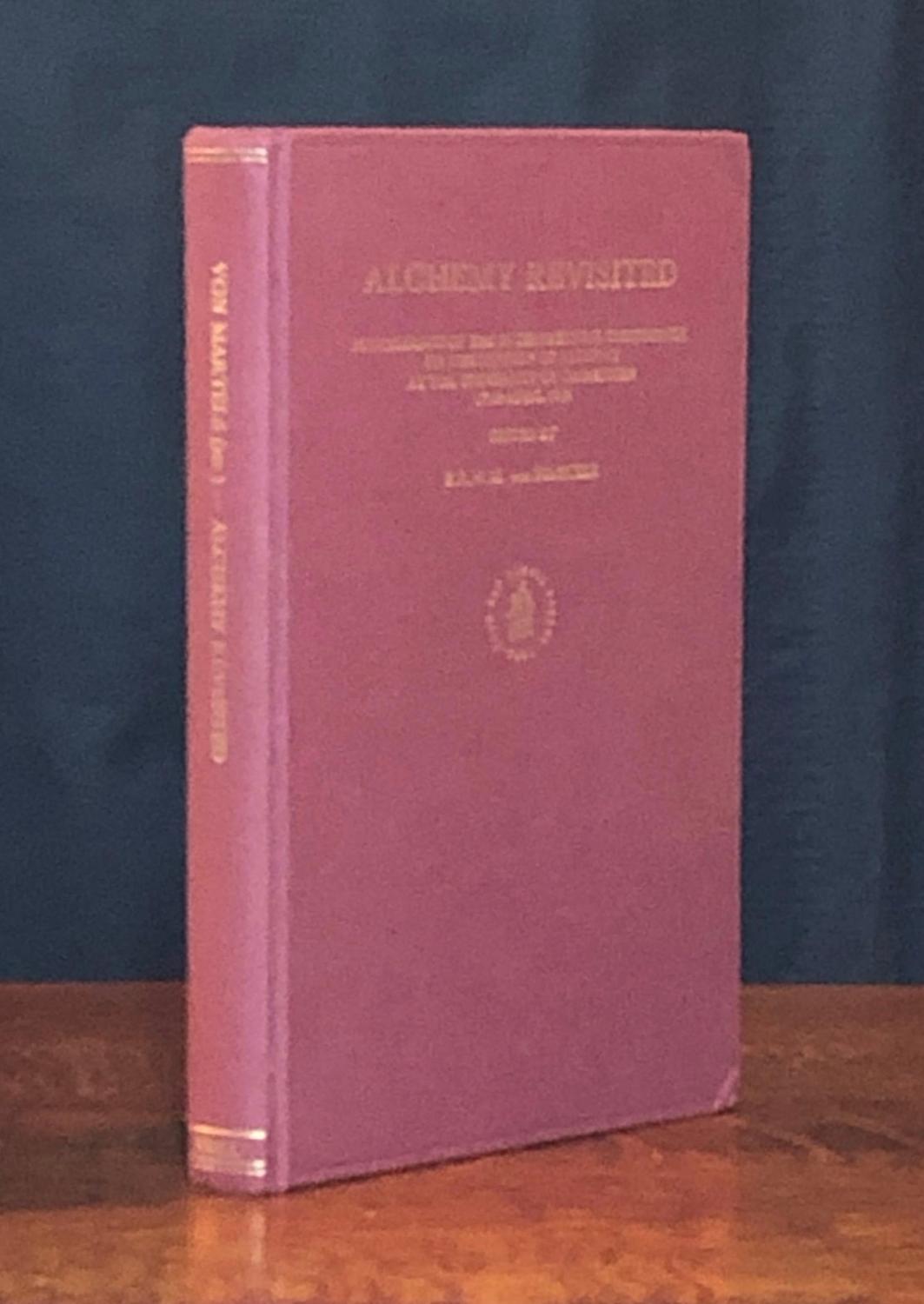 Alchemy Revisited: Proceedings of the International Conference on the History of Alchemy at the University of Groningen 17-19 April 1989 (Collection) - Z. R. W. M. Von Martels