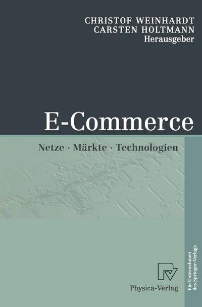 E-Commerce: Netze, Märkte, Technologien - Carsten Holtmann