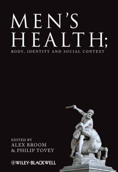 Men's Health : Body, Identity, and Social Context - Broom, Alex (EDT); Tovey, Philip (EDT)