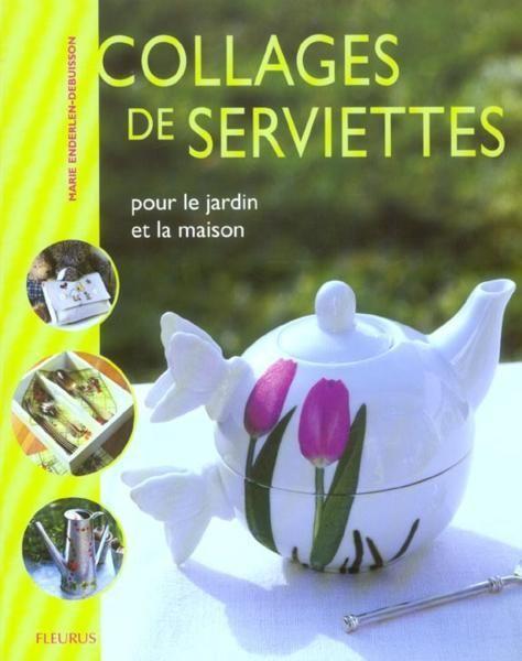 Collages de serviettes pour le jardin et la maison - Enderlen-Debuisson, Marie