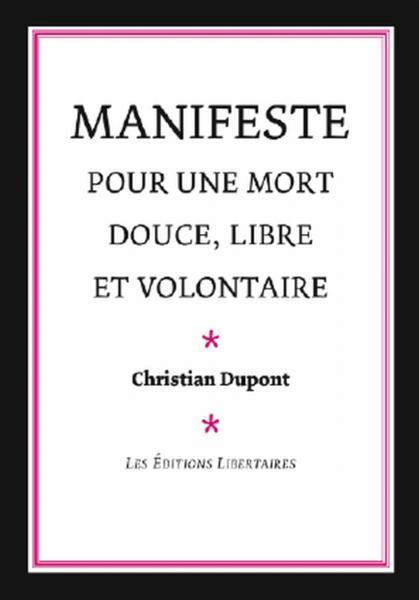 Manifeste pour une mort douce, libre et volontaire - Dupont, Christian