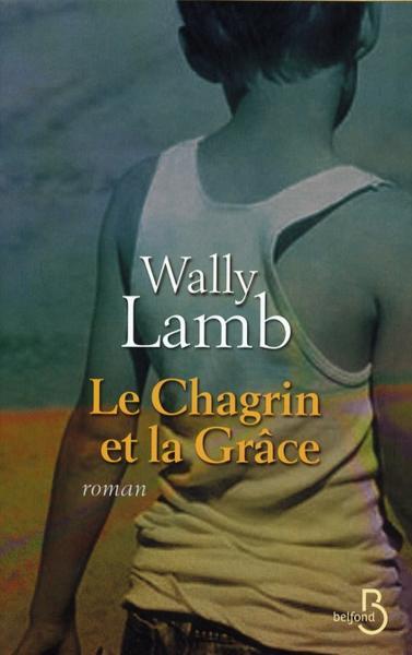 Le chagrin et la grâce - Lamb, Wally ; Caron, Isabelle