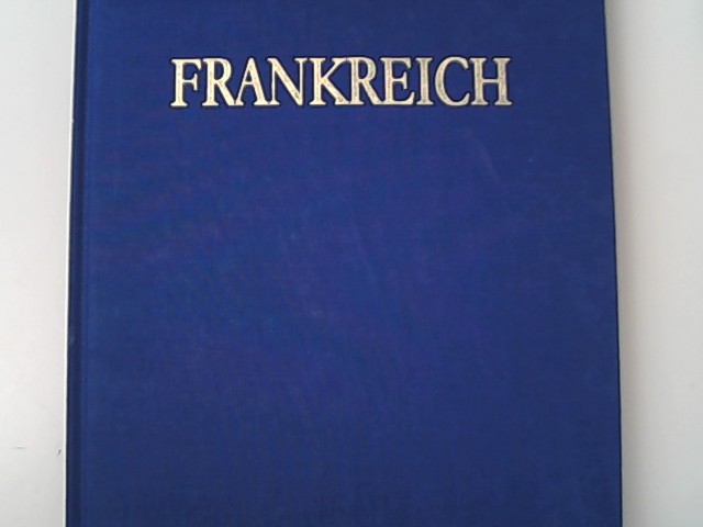 Frankreich. - Thomas, Martin, Michael Neumann-Adrian und Constanze Kirmse,