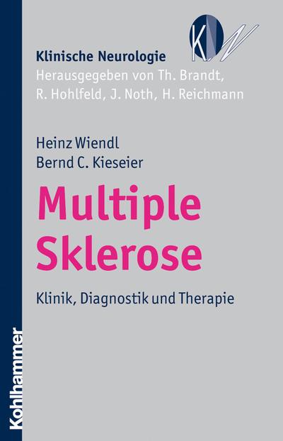Multiple Sklerose: Klinik, Diagnostik und Therapie (Klinische Neurologie) - Heinz Wiendl, Bernd C. Kieseier