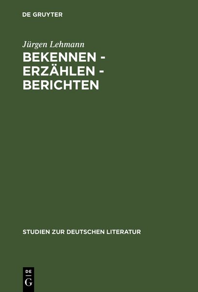 Bekennen - Erzählen - Berichten: Studien zu Theorie und Geschichte der Autobiographie (=Studien zur deutschen Literatur, Band 98). - Lehmann, Jürgen