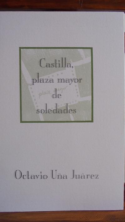 CASTILLA, PLAZA MAYOR DE SOLEDADES - OCTAVIO UÑA JUÁREZ