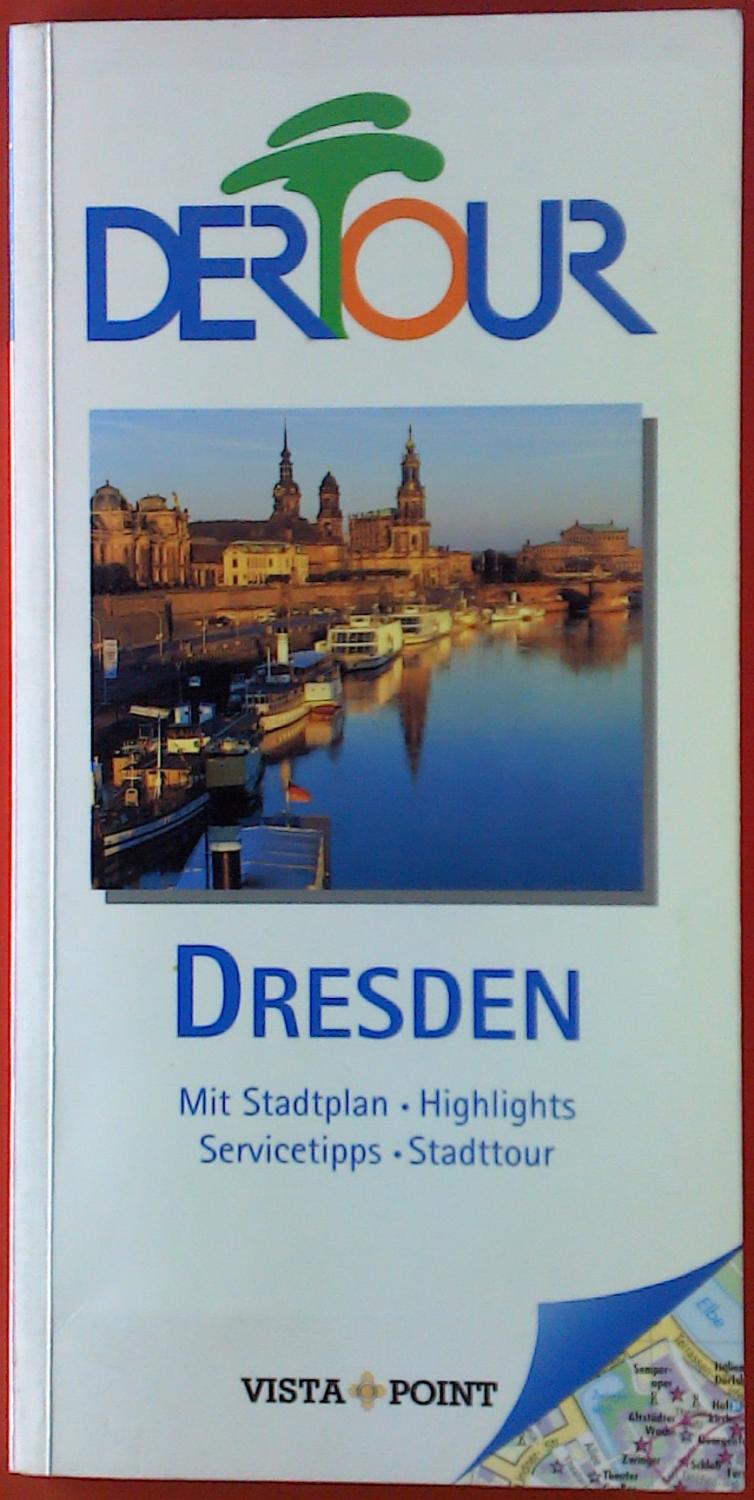 DERTOUR. City Guide Dresden. Mit Stadtplan - Highlights - Servicetipps - Stadttour - Roland Mischke
