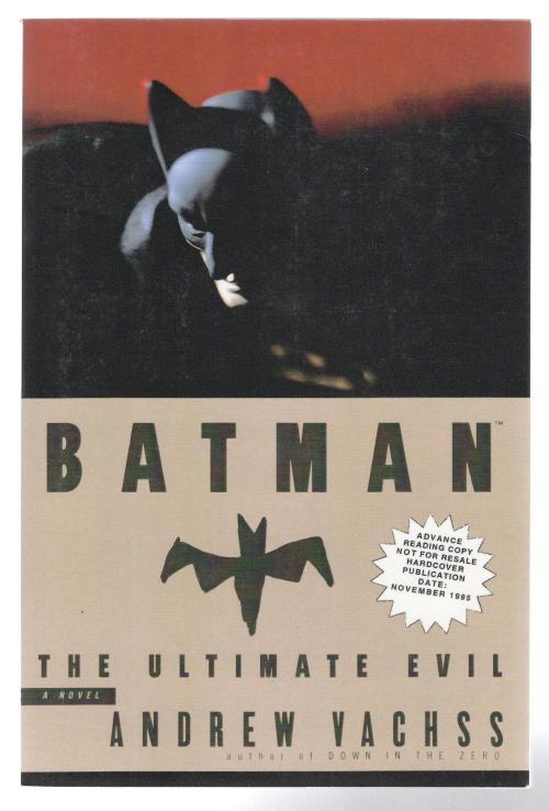 Batman: The Ultimate Evil (First Printing) Advance Proof by Andrew Vachss:  Fine Softcover (1995) First Printing. | Heartwood Books and Art