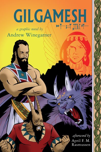 Gilgamesh : A Graphic Novel - Winegarner, Andrew; Rasmussen, April (AFT)