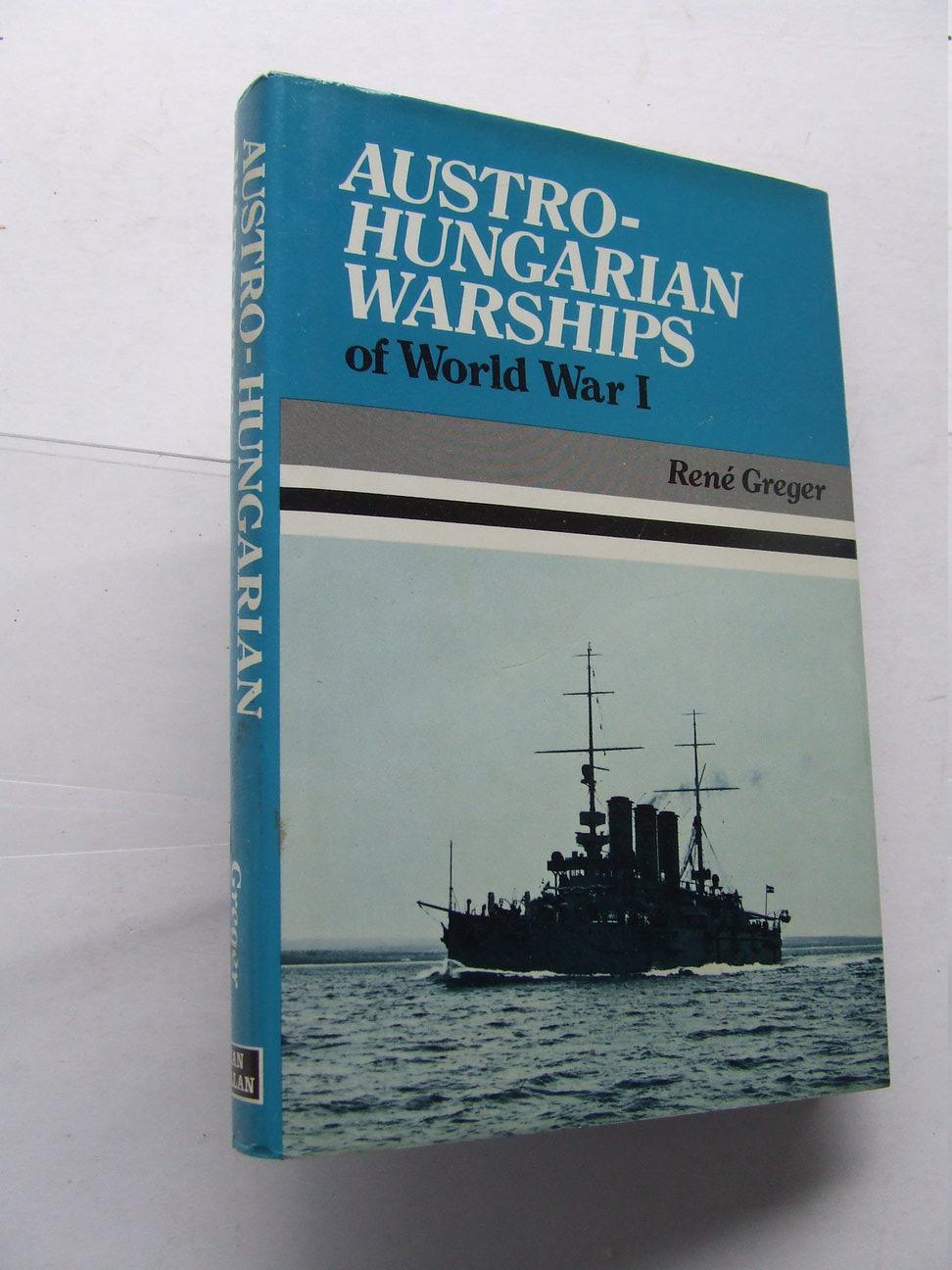 Austro-Hungarian Warships of World War I. - Greger, René