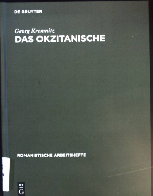 Das Okzitanische : Sprachgeschichte u. Soziologie. Romanistische Arbeitshefte ; 23 - Kremnitz, Georg