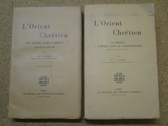 L'Orient chrétien, des apôtres jusqu'à Photius (de l'an 33 à l'an 850), de Photius à l'empire latin de Constantinople (de l'an 850 à l'an 1204) (2 vo