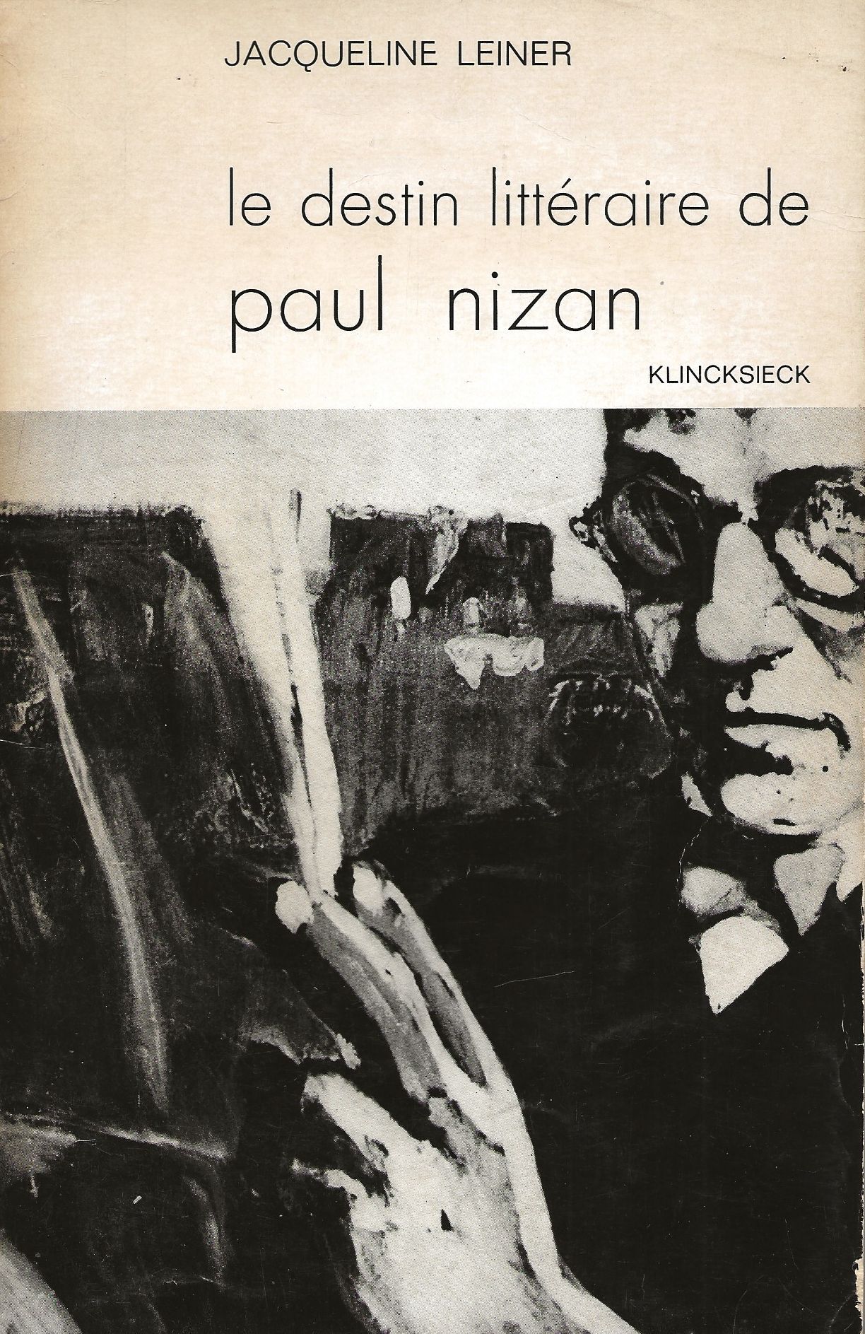 Le destin littéraire de Paul Nizan et ses étapes successives. by LEINER
