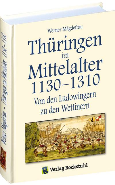 Thüringen im Mittelalter 3. 1130-1310 - Werner Mägdefrau