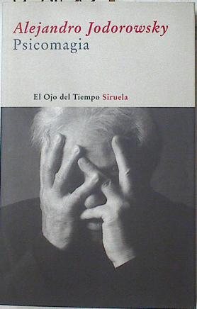 Psicomagia, - Jodorowsky, Alejandro/Esteban Guinea, Javier/Farcet, Gilles/Bakero, Martín