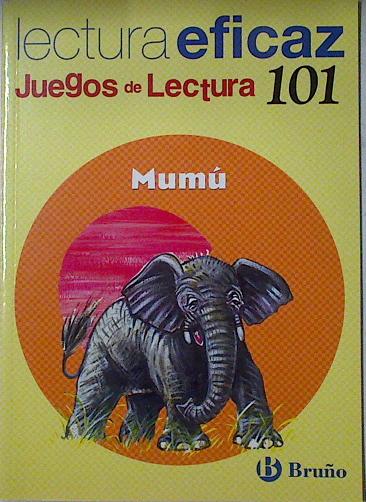 Mumú, Lectura eficaz (Juegos de lectura) Basado en el libro - Alonso Gracia, Ángel/Álvarez Alberdi, Carlos Miguel