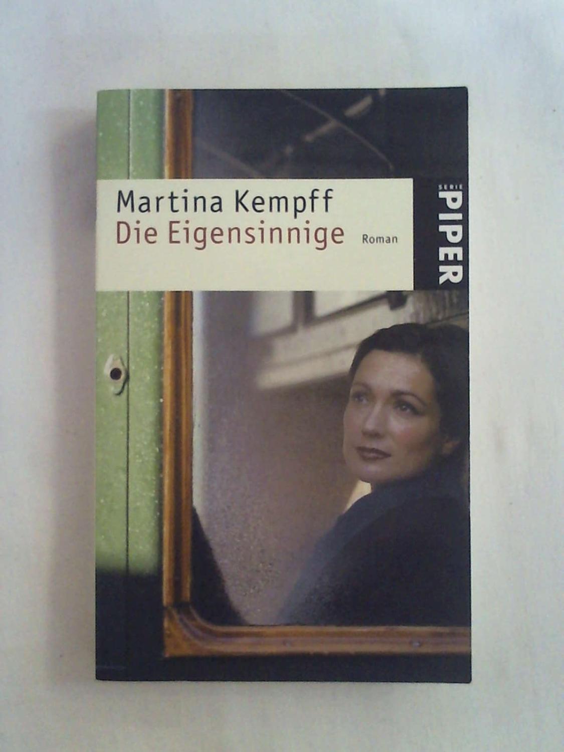 Die Eigensinnige: Roman (Piper Taschenbuch, Band 4542) - Martina Kempff