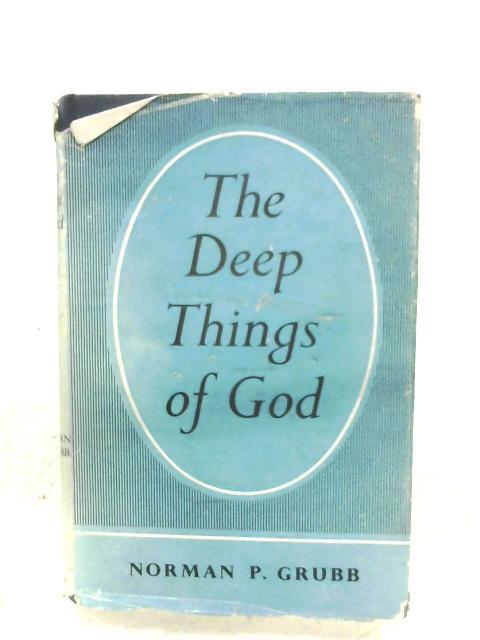 The Deep Things Of God - Norman P. Grubb