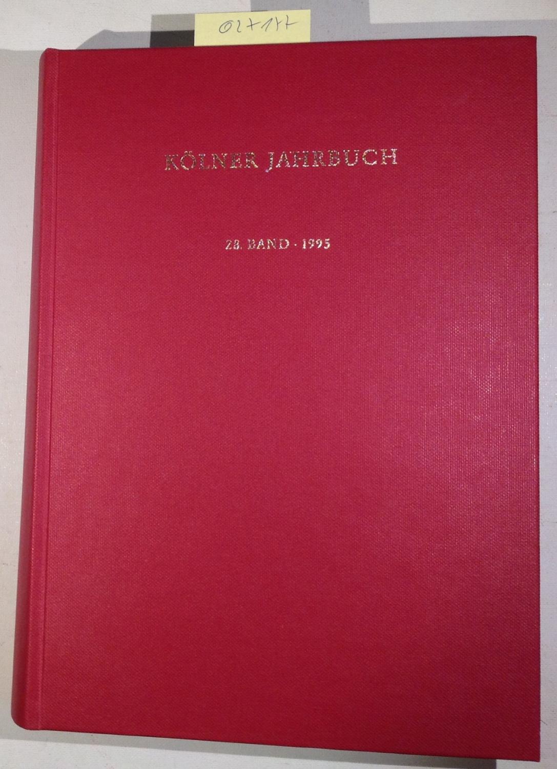 Kölner Jahrbuch 28. Band, 1995 - Herausgegeben vom Römisch-Germanischen Museum und der Archäologischen Gesellschaft Köln - Thomas, Renate - Redaktion