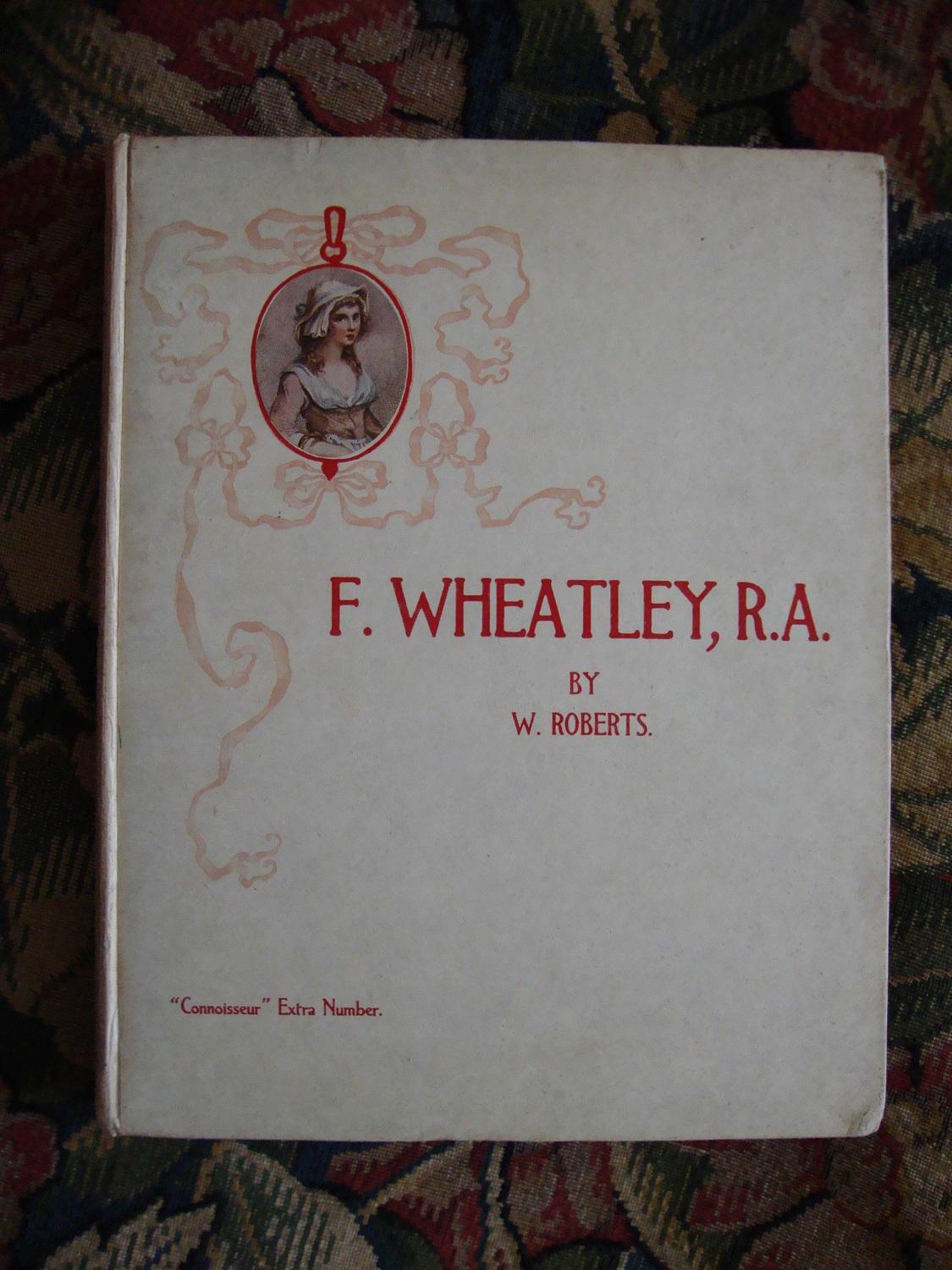 F Wheatley, His Life and Work, with a catalogue of his engraved ...