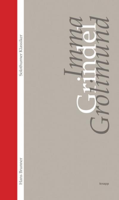 Imma Grolimund: Grindel : Solothurner Klassiker - Hans Brunner