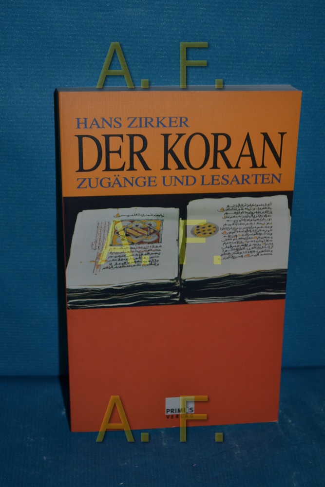Der Koran : Zugänge und Lesarten - Zirker, Hans